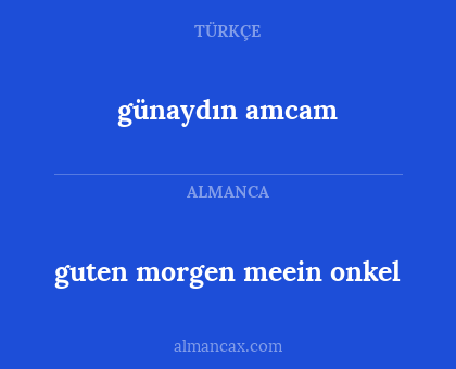 guten morgen meein onkel - günaydın amcam