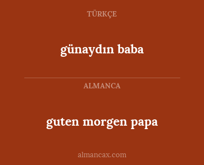 günaydın baba - guten morgen papa