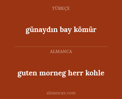 guten morneg herr kohle - günaydın bay kömür