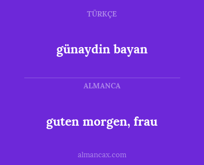 günaydin bayan - guten morgen, frau