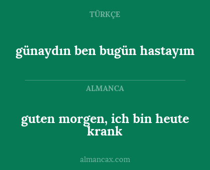 günaydın ben bugün hastayım - guten morgen, ich bin heute krank