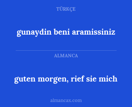 guten morgen, rief sie mich - gunaydin beni aramissiniz