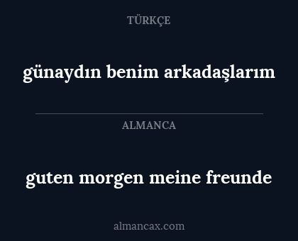 günaydın benim arkadaşlarım - guten morgen meine freunde