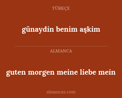 günaydin benim aşkim - guten morgen meine liebe mein