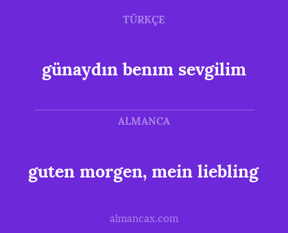 guten morgen, mein liebling - günaydın benım sevgilim