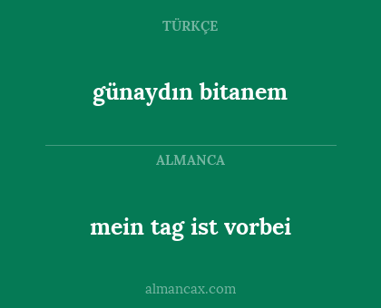 mein tag ist vorbei - günaydın bitanem