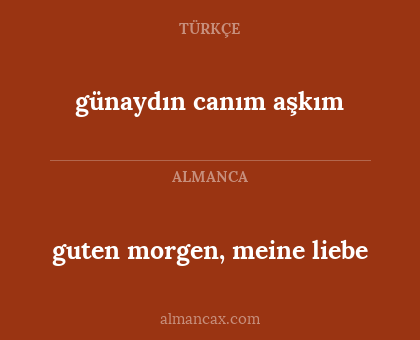 günaydın canım aşkım - guten morgen, meine liebe
