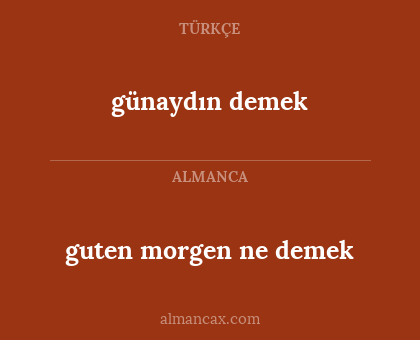 günaydın demek - guten morgen ne demek