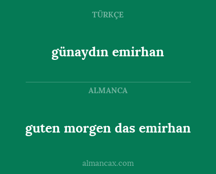 günaydın emirhan - guten morgen das emirhan