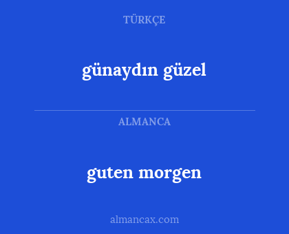 guten morgen - günaydın güzel
