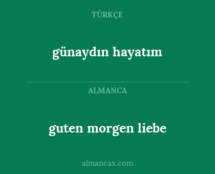günaydın hayatım - guten morgen liebe