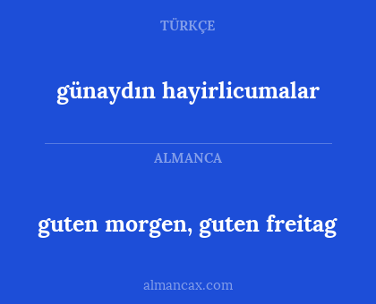 guten morgen, guten freitag - günaydın hayirlicumalar