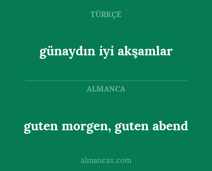 günaydın iyi akşamlar - guten morgen, guten abend