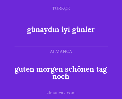 günaydın iyi günler - guten morgen schönen tag noch