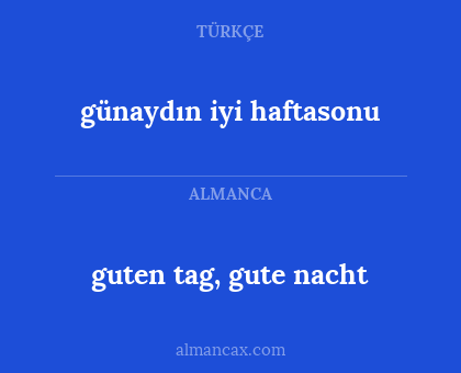 guten tag, gute nacht - günaydın iyi haftasonu