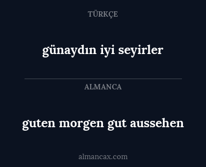 guten morgen gut aussehen - günaydın iyi seyirler