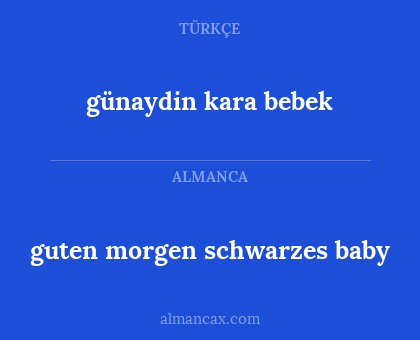 günaydin kara bebek - guten morgen schwarzes baby