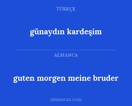günaydın kardeşim - guten morgen meine bruder