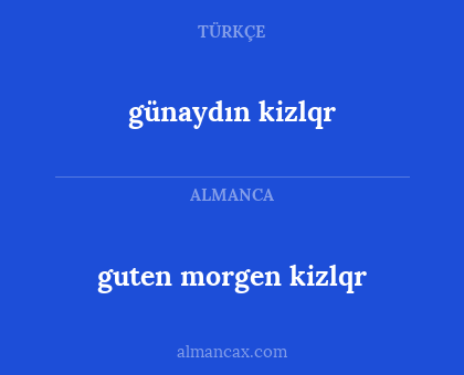guten morgen kizlqr - günaydın kizlqr