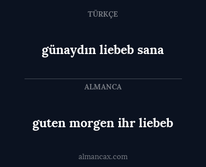 günaydın liebeb sana - guten morgen ihr liebeb
