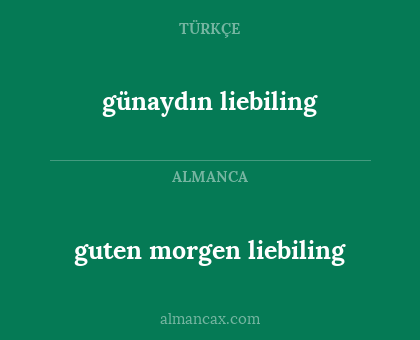 guten morgen liebiling - günaydın liebiling