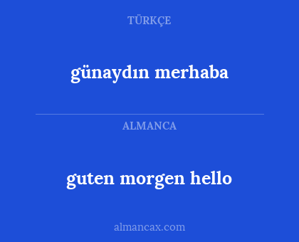 günaydın merhaba - guten morgen hello