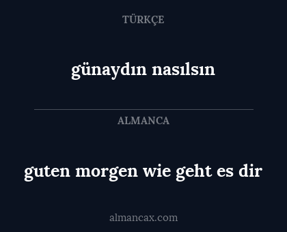 guten morgen wie geht es dir - günaydın nasılsın