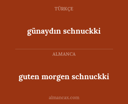 guten morgen schnuckki - günaydın schnuckki