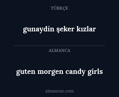 gunaydin şeker kızlar - guten morgen candy girls
