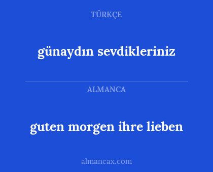 guten morgen ihre lieben - günaydın sevdikleriniz