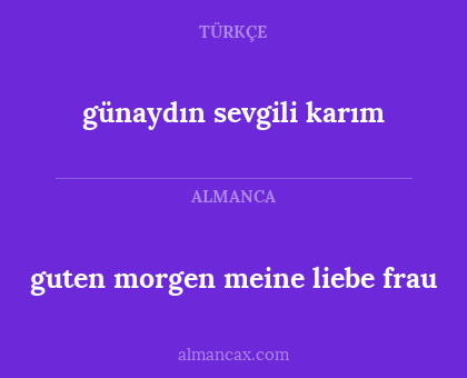 günaydın sevgili karım - guten morgen meine liebe frau