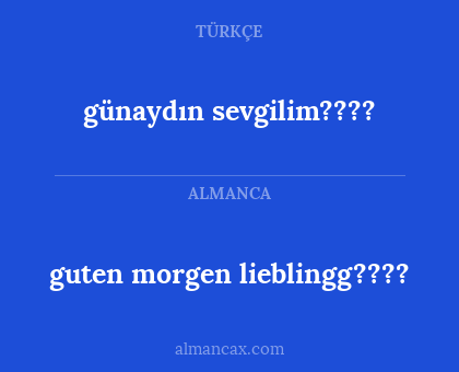günaydın sevgilim???? - guten morgen lieblingg????