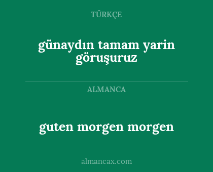 guten morgen morgen - günaydın tamam yarin göruşuruz