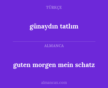 guten morgen mein schatz - günaydın tatlım