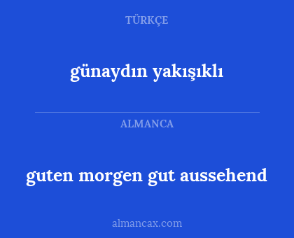 günaydın yakışıklı - guten morgen gut aussehend