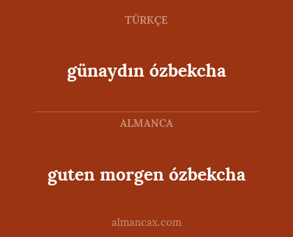 günaydın ózbekcha - guten morgen ózbekcha