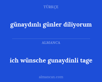 günaydınlı günler diliyorum - ich wünsche gunaydinli tage