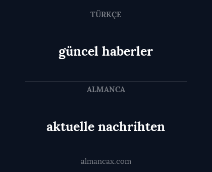 güncel haberler - aktuelle nachrihten