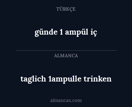 günde 1 ampül iç - taglich 1ampulle trinken