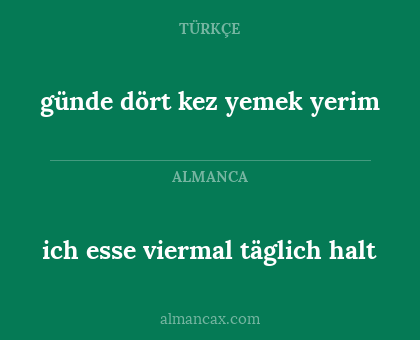 ich esse viermal täglich halt - günde dört kez yemek yerim