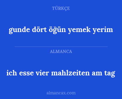 ich esse vier mahlzeiten am tag - gunde dört öğün yemek yerim