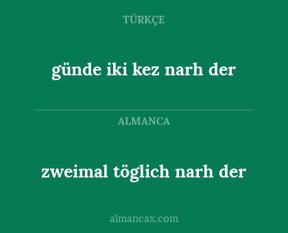günde iki kez narh der - zweimal töglich narh der