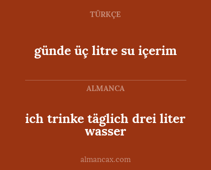 günde üç litre su içerim - ich trinke täglich drei liter wasser