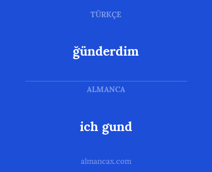 ğünderdim - ich gund