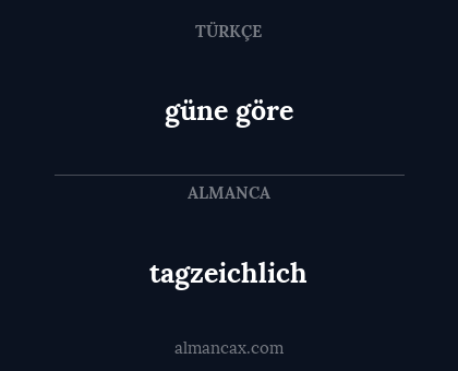 güne göre - tagzeichlich