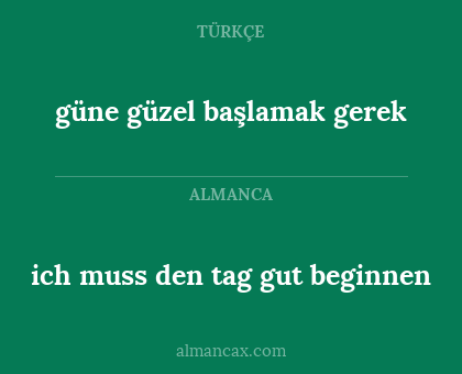 güne güzel başlamak gerek - ich muss den tag gut beginnen