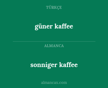 sonniger kaffee - güner kaffee