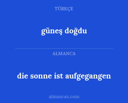 güneş doğdu - die sonne ist aufgegangen