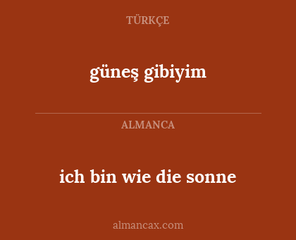 güneş gibiyim - ich bin wie die sonne