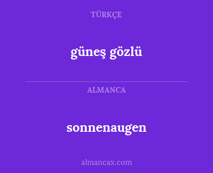 sonnenaugen - güneş gözlü